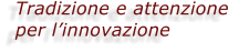 Tradizione e attenzione per linnovazione